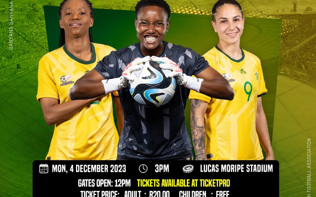 Tickets to Banyana’s WAFCON qualifier against Burkina Faso on sale
